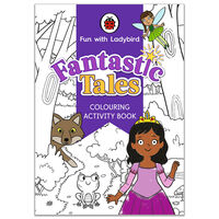 Fun With Ladybird: Colouring Activity Book: Fantastic Tales