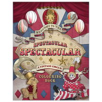 Spectacular Spectacular: Vintage Circus Colouring Book